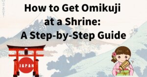 How to Get Omikuji at a Shrine: A Step-by-Step Guide