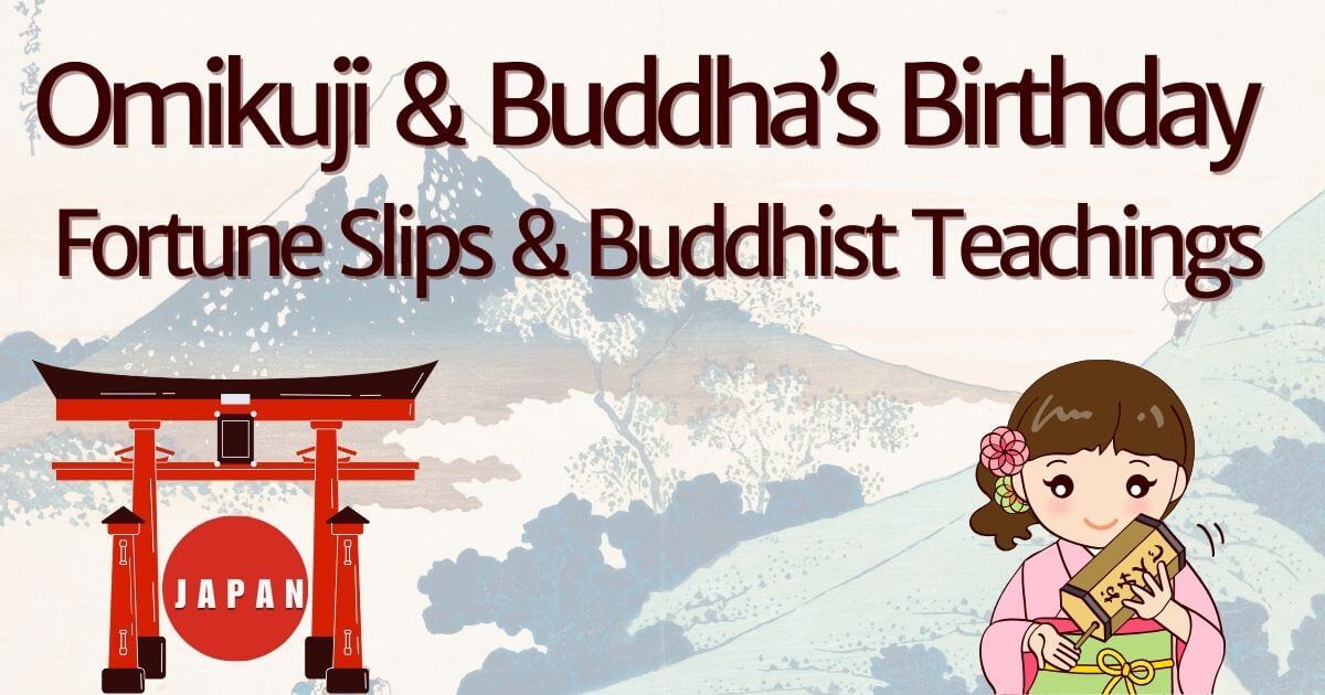 Title image for Omikuji and Buddha’s Birthday: How Fortune Slips Reflect Buddhist Teachings, featuring Omikuji at a Buddhist temple and Hanamatsuri celebrations.